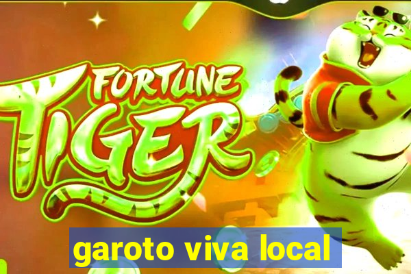 garoto viva local